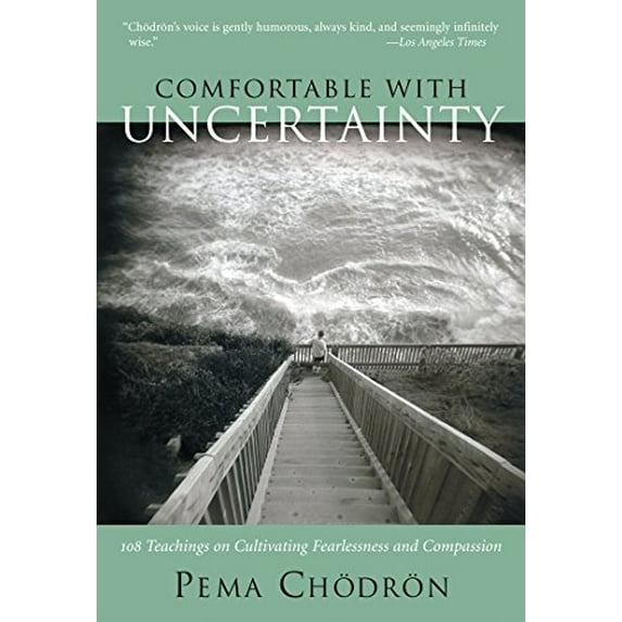 Pre-Owned Comfortable with Uncertainty : 108 Teachings on Cultivating Fearlessness and Compassion