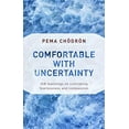 thumbnail image 1 of Pre-Owned Comfortable with Uncertainty: 108 Teachings on Cultivating Fearlessness and Compassion (Paperback) 1611805953 9781611805956, 1 of 1
