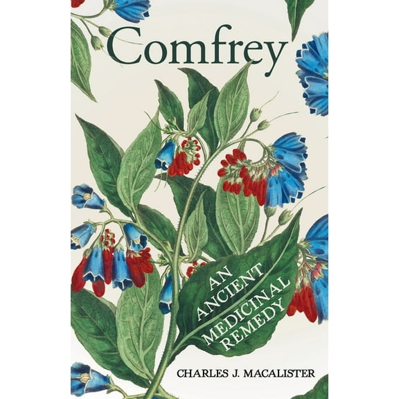Comfrey - An Ancient Medicinal Remedy (Paperback)