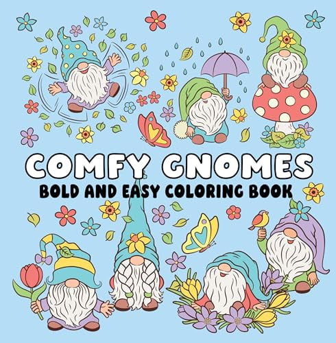 Comfy Gnomes Bold and Easy Coloring Book: Cozy & Simple Designs for Relaxing Coloring