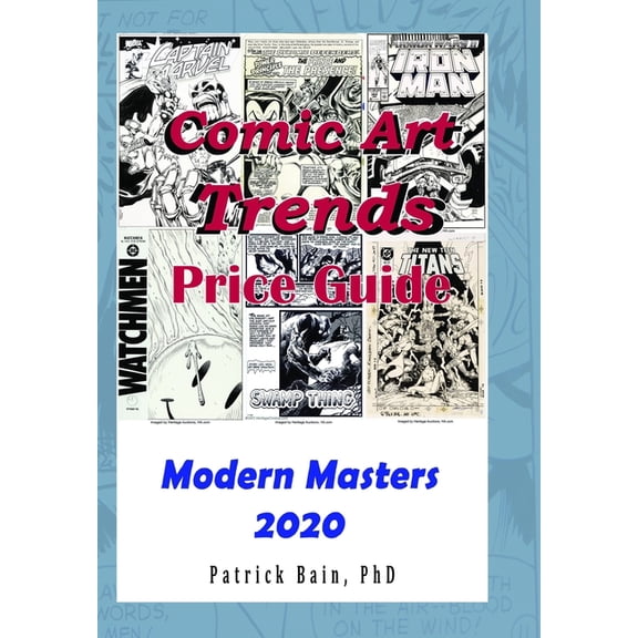 Comic Art Trends Price Guide 2020: Modern Masters Edition (Paperback) by Patrick T Bain
