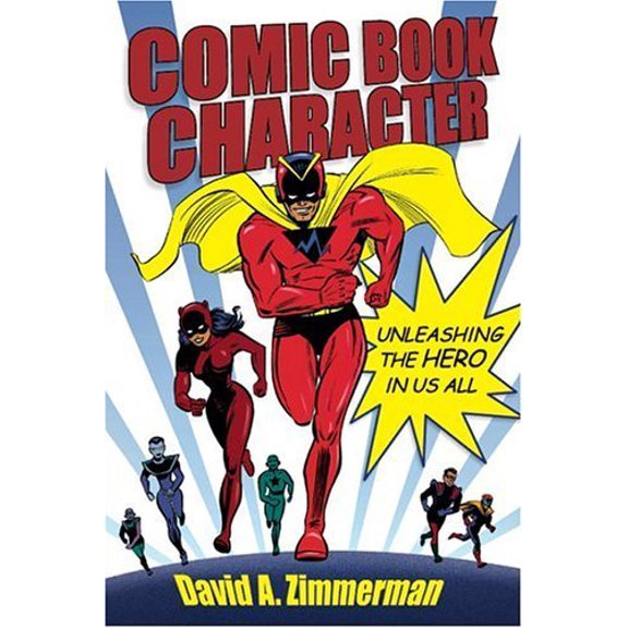 Pre-Owned Comic Book Character: Unleashing The Hero In Us All (Paperback) 0830832602 9780830832606