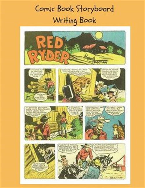 Comic Book Storyboard Writing Book: 8.5x11 100 pg Classic Red Ryder Write Your Own Comic Book (Paperback)