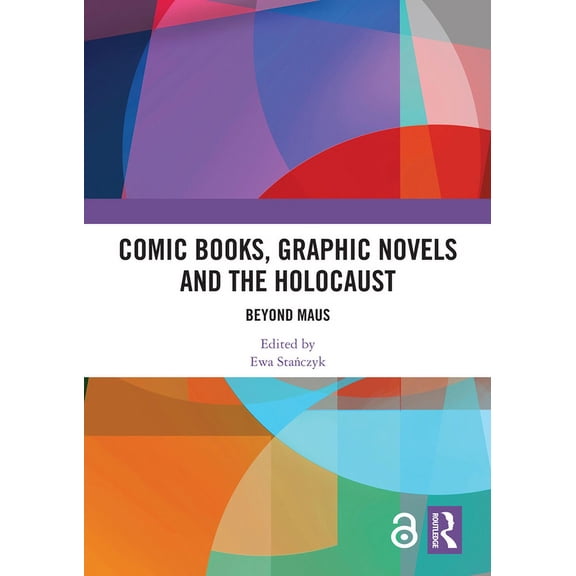 Comic Books, Graphic Novels and the Holocaust: Beyond Maus, (Paperback)