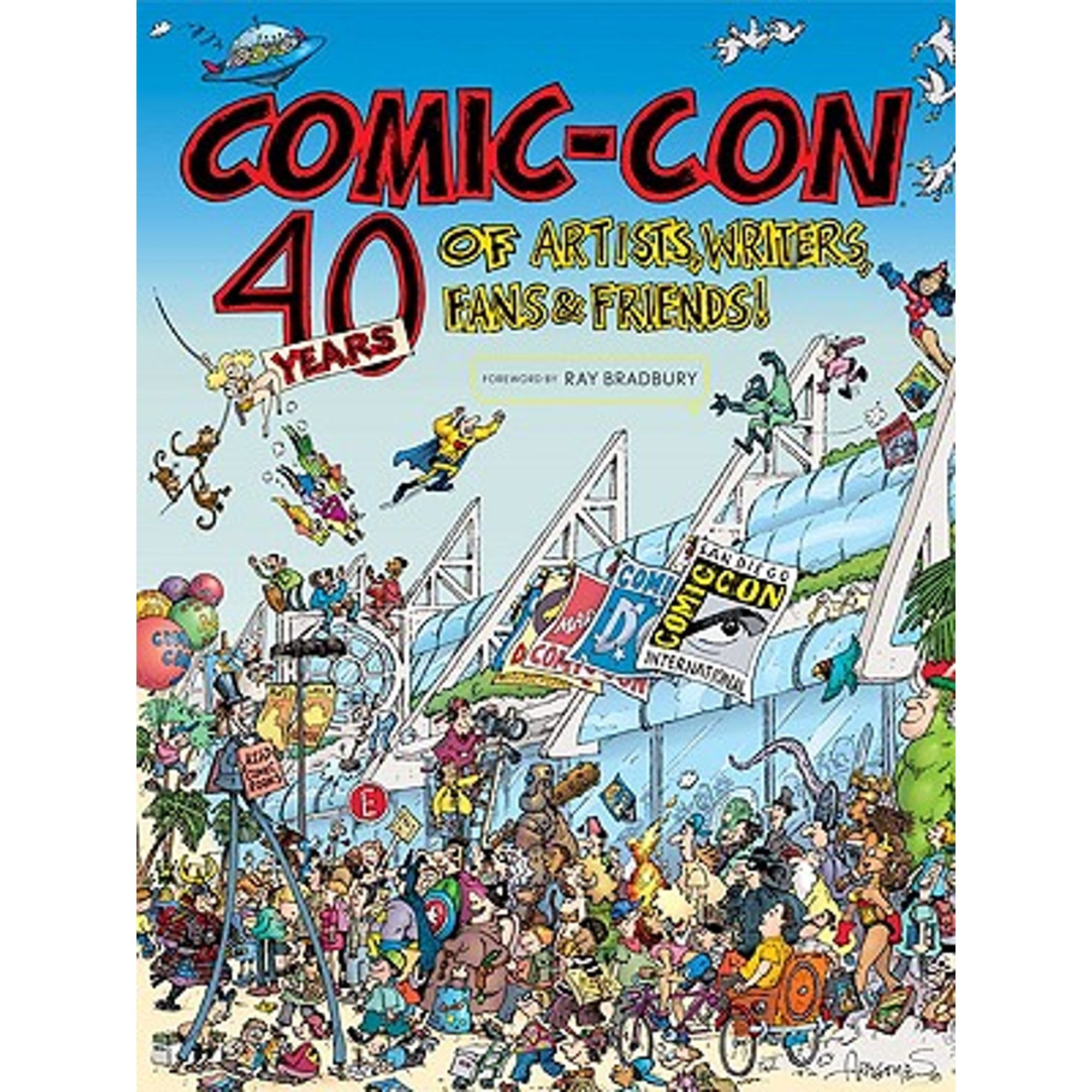Pre-Owned Comic-Con: 40 Years of Artists, Writers, Fans & Friends (Hardcover 9780811867108) by Ray D Bradbury