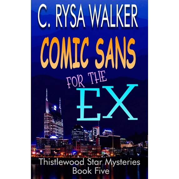 Thistlewood Star Mysteries Comic Sans for the Ex: Thistlewood Star Mysteries #5, Book 5, (Paperback)