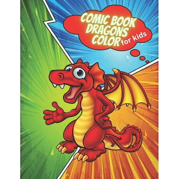 Comic book dragons color for kids: Funny dragon colorful, create your own comic (Paperback)