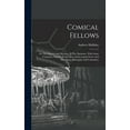thumbnail image 1 of Comical Fellows: Or The History And Mystery Of The Patomine, With Some Curiosities And Droll Anecdotes Concerning Clown , (Hardcover), 1 of 1