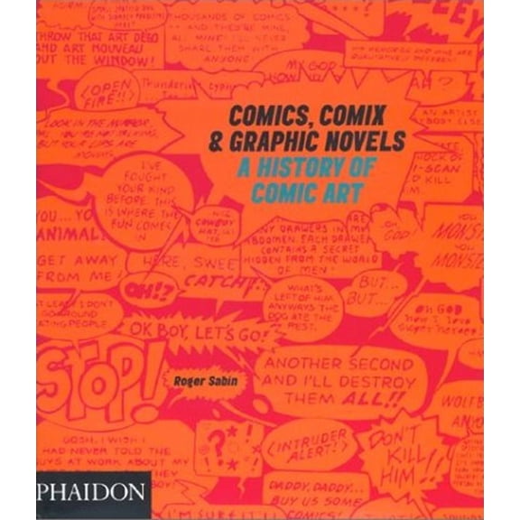 Comics, Comix & Graphic Novels : A History of Comic Art (Paperback)