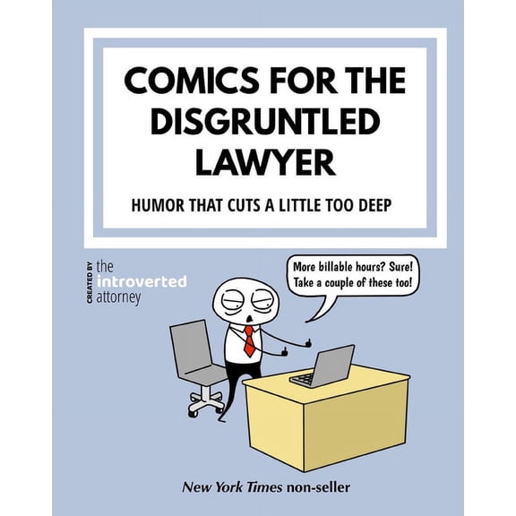 Comics For The Disgruntled Lawyer: Attorney Humor That Cuts a Little Too Deep, (Paperback)