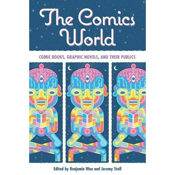 The Comics World: Comic Books, Graphic Novels, and Their Publics, (Hardcover)