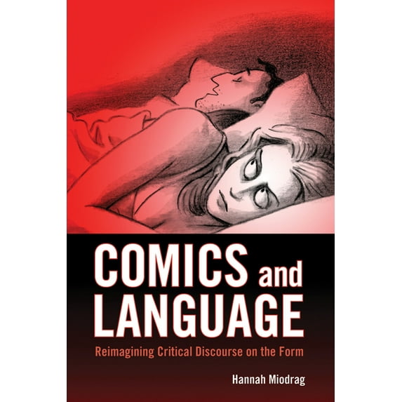 Comics and Language: Reimagining Critical Discourse on the Form, (Paperback)