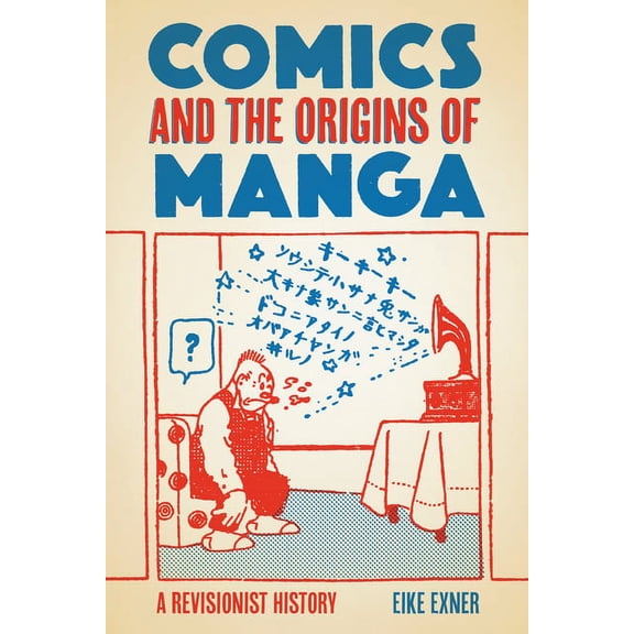 Comics and the Origins of Manga : A Revisionist History (Hardcover)