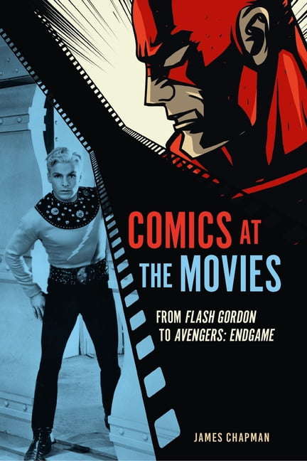 Comics at the Movies: From Flash Gordon to Avengers: Endgame, (Hardcover)