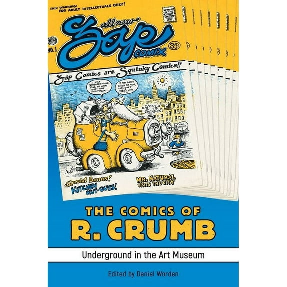 The Comics of R. Crumb: Underground in the Art Museum, (Hardcover)