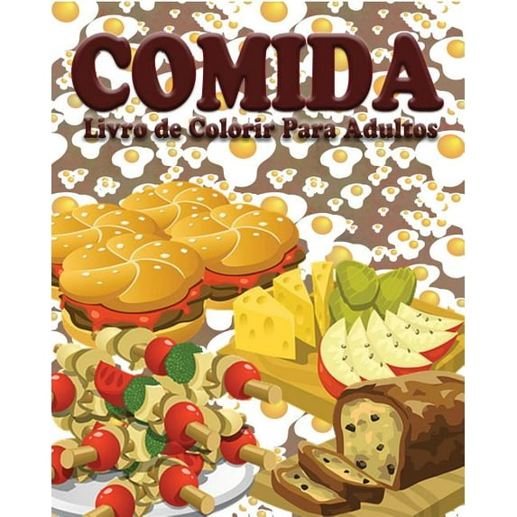 Comida Livro de Colorir Para Adultos (Portuguese Edition)