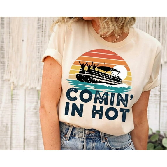 Comin' in Hot Pontoon Party Shirt: Retro Sunset Lake Life Tee TSHIRT All Size S-5XL