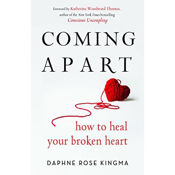 Pre-Owned Coming Apart : How to Heal Your Broken Heart (Book on Breakups, Broken Hearts, Divorce Gift for Women, Healing a Broken Heart, for Readers of Getting Past Your Breakup o (Paperback) 97815...