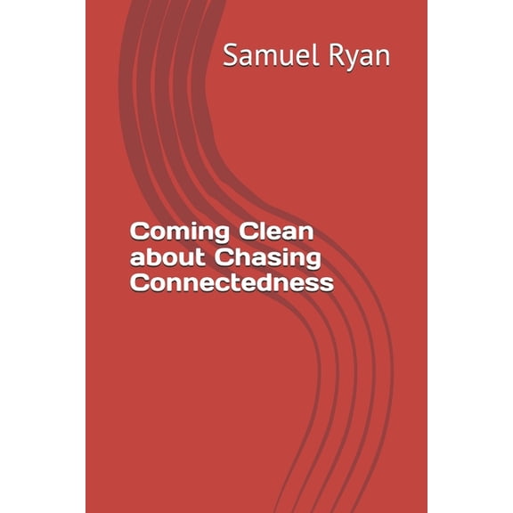 Coming Clean about Chasing Connectedness, (Paperback)