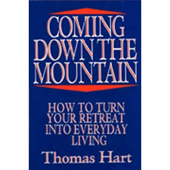 Pre-Owned Coming Down the Mountain: How to Turn Your Retreat Into Everyday Living (Paperback) 0809129655 9780809129652