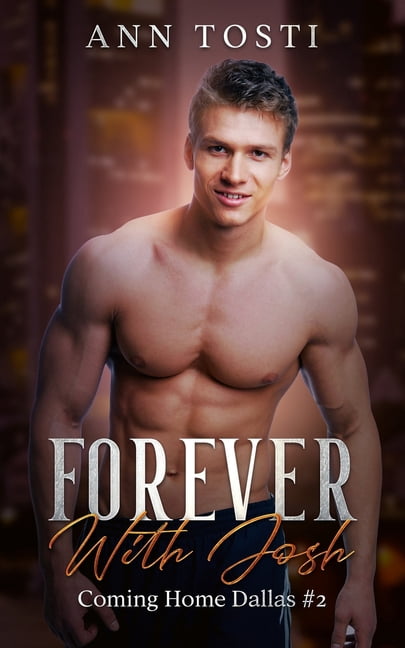 Coming Home Dallas: Forever With Josh: Coming Home Dallas 2 (Paperback)