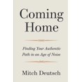 thumbnail image 1 of Coming Home: Finding Your Authentic Path In An Age Of Noise, (Paperback), 1 of 1