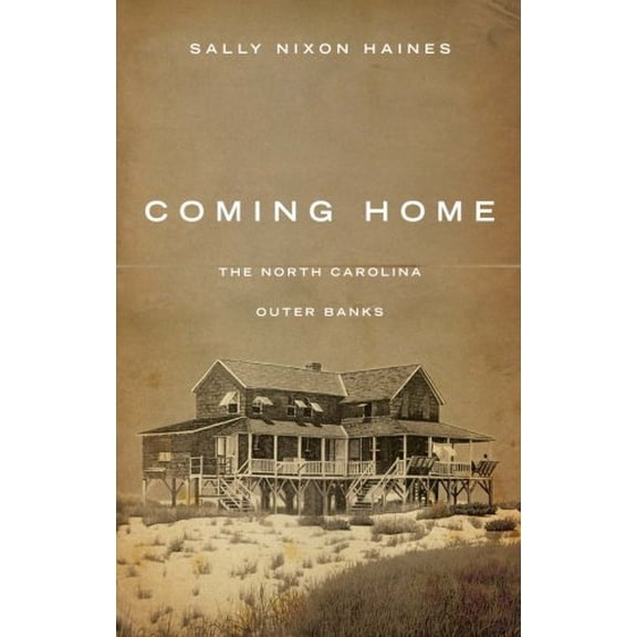 Pre-Owned Coming Home: The North Carolina Outer Banks (Paperback) 1616636041 9781616636043