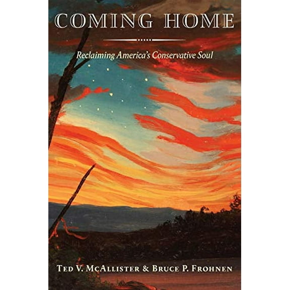 Pre-Owned Coming Home: Reclaiming America's Conservative Soul (Hardcover) 1641770562 9781641770569