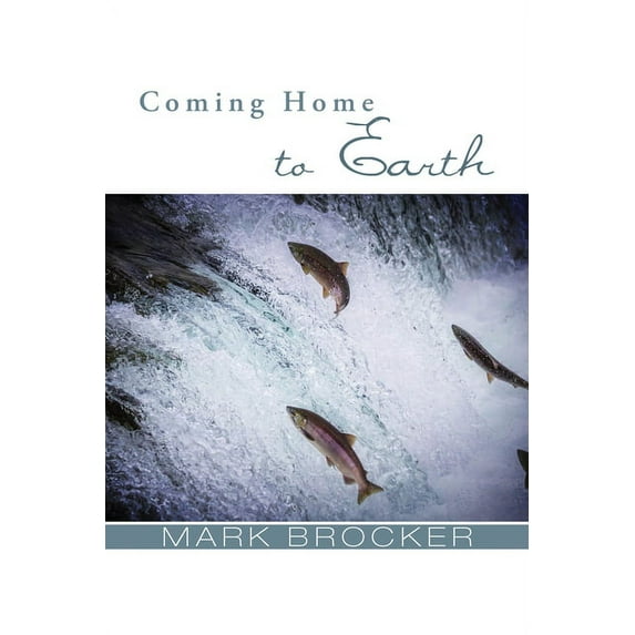 Coming Home to Earth (Hardcover)