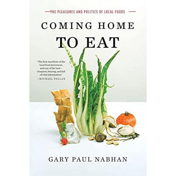 Pre-Owned Coming Home to Eat: The Pleasures and Politics of Local Food (Paperback) 0393335054 9780393335057