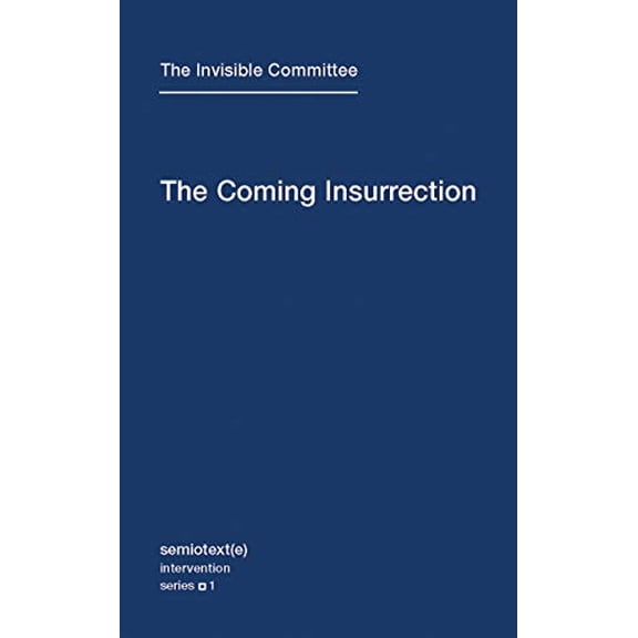 Pre-Owned The Coming Insurrection (Paperback) 1584350806 9781584350804