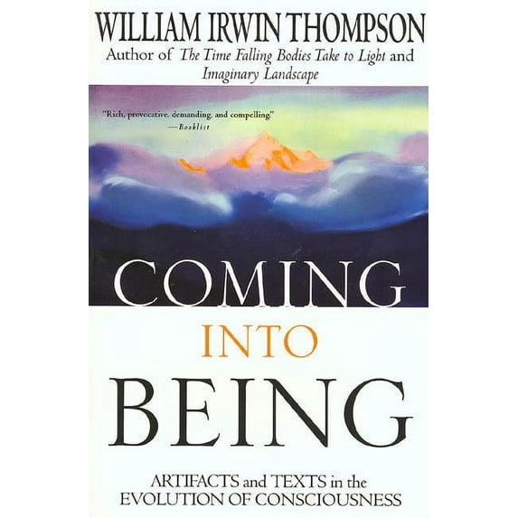 Coming Into Being: Artifacts and Texts in the Evolution of Consciousness, (Paperback)