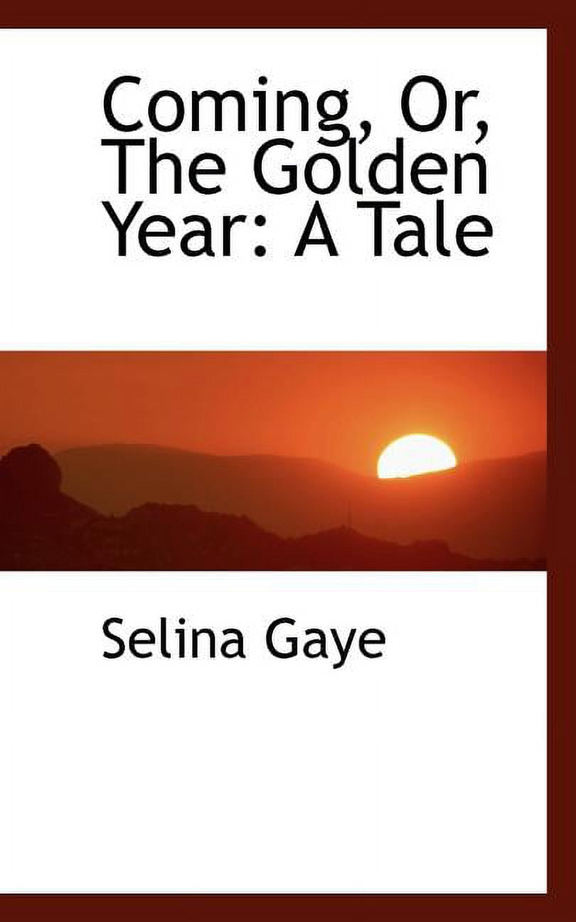 Coming, Or, the Golden Year: A Tale Paperback