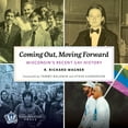 thumbnail image 1 of Coming Out, Moving Forward : Wisconsin's Recent Gay History (CD-Audio), 1 of 1