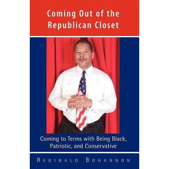 Pre-Owned Coming Out of the Republican Closet : Coming to Terms with Being Black, Patriotic, and Conservative 9781412079396