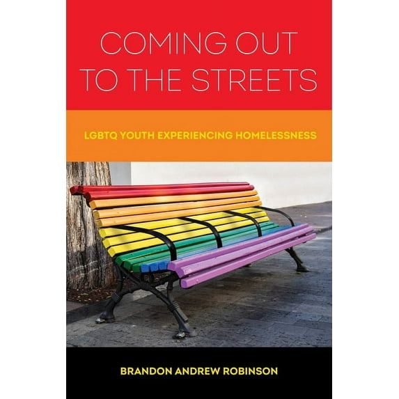 Coming Out to the Streets: LGBTQ Youth Experiencing Homelessness, (Paperback)