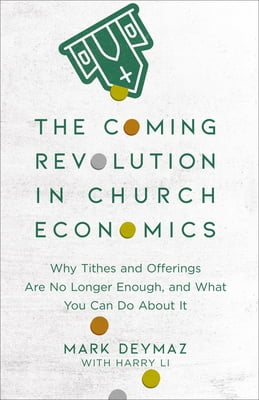 Pre-Owned The Coming Revolution in Church Economics: Why Tithes and Offerings Are No Longer Enough, and What You Can Do about It (Paperback) 0801094798 9780801094798