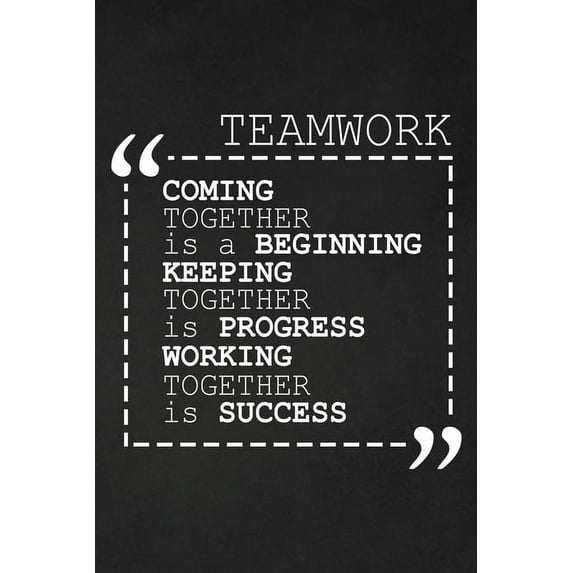 Coming Together Is A Beginning Keeping Together Is Progress Working Together Is Success: Employee Motivational Gifts (Paperback)