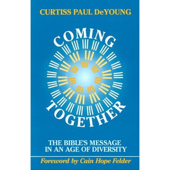 Coming Together : The Bible's Message in an Age of Diversity (Paperback)