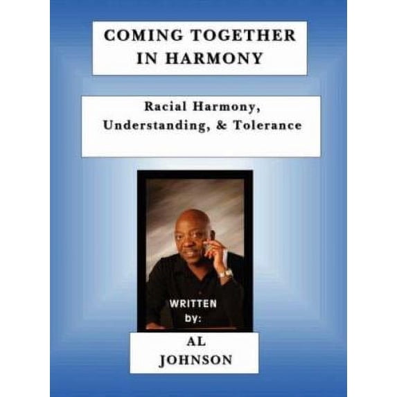 Pre-Owned Coming Together in Harmony - Racial Harmony, Understanding, and Tolerance) (Paperback) 1430315687 9781430315681