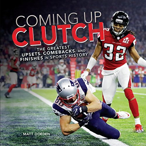 Pre-Owned Coming Up Clutch: The Greatest Upsets, Comebacks, and Finishes in Sports History (Spectacular Sports), 9781512427561, 151242756X, Paperback, Illustrated edition