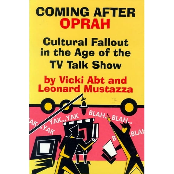 Coming After Oprah: Cultural Fallout in the Age of the TV Talk Show, (Paperback)