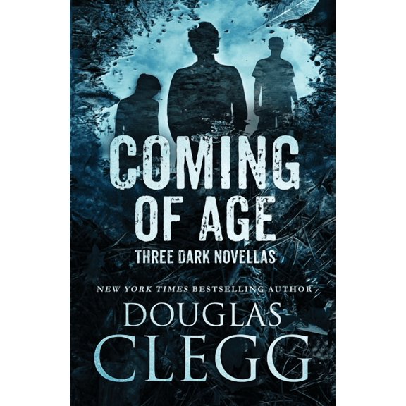 Coming of Age: Three Dark Novellas (Paperback) by Douglas Clegg
