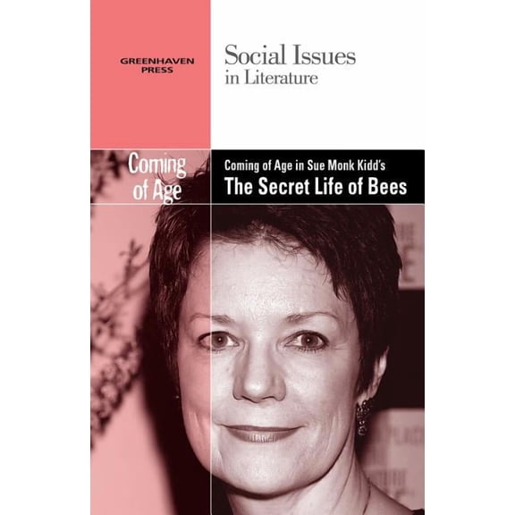 Social Issues in Literature Coming of Age in Sue Monk Kidd's the Secret Life of Bees, (Paperback)