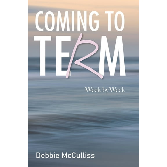 Coming to Term: Week by Week