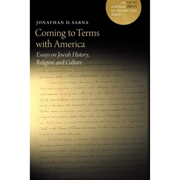 Pre-Owned Coming to Terms with America: Essays on Jewish History, Religion, and Culture (Hardcover) 0827615116 9780827615113