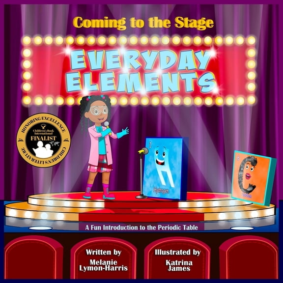 Coming to the Stage EVERYDAY ELEMENTS: A Fun Introduction to the Periodic Table, (Paperback)