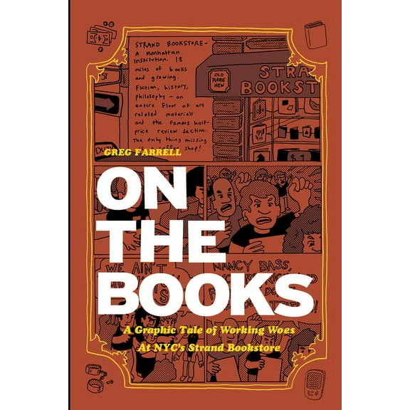 Comix Journalism On the Books: A Graphic Tale of Working Woes at Nyc's Strand Bookstore, (Paperback)