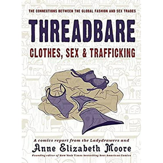 Pre-Owned Threadbare: Clothes, Sex, and Trafficking (Paperback) 1621067394 9781621067399