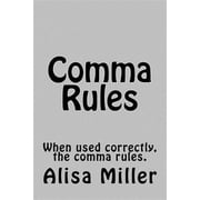 Comma Rules When used correctly, the comma rules. Paperback